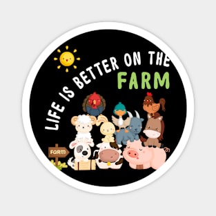 Life is better on the Farm Funny Farm Animal Magnet